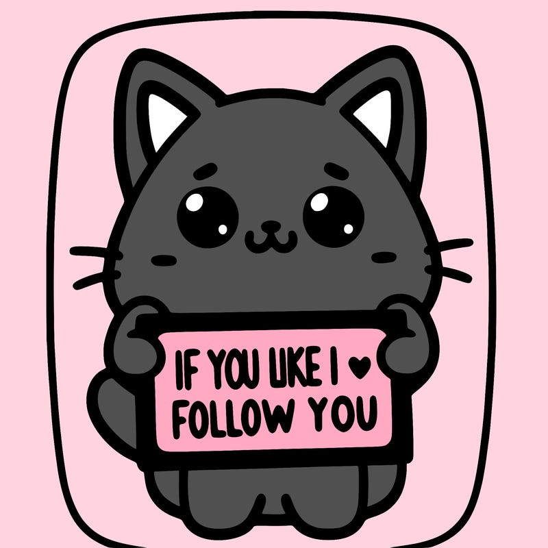a cute cat holding a sign saying if you like i will follow you