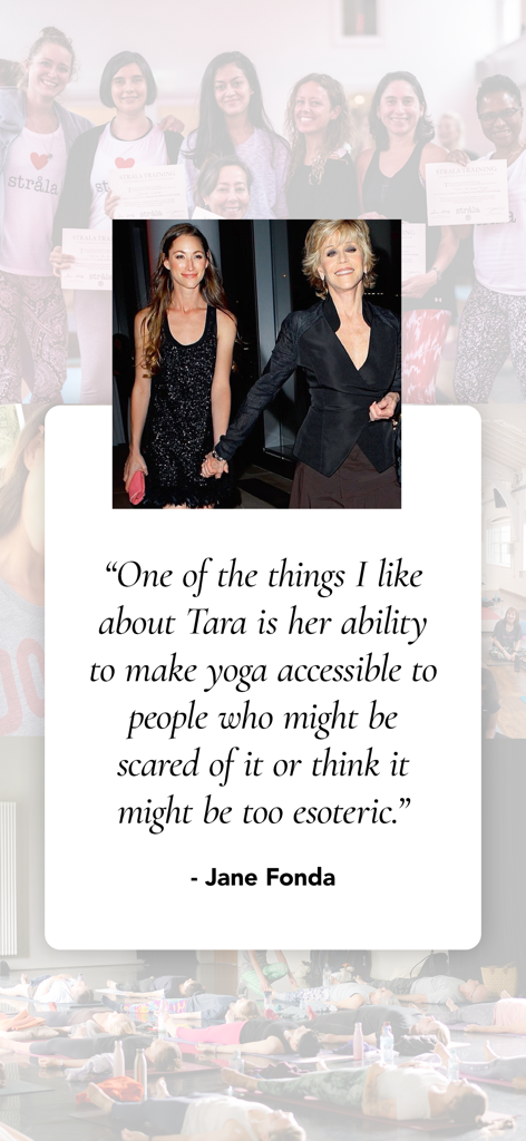 Un testimonio de Jane Fonda sobre Tara Stiles haciendo el yoga accesible, presentado en una pantalla promocional de Strala Yoga.
