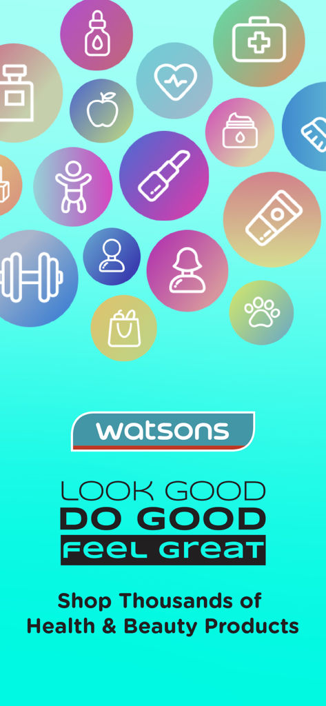 Look Good Do Good Feel Great 슬로건과 헬스 및 뷰티 아이콘이 표시된 Watsons MY 앱 스플래시 화면