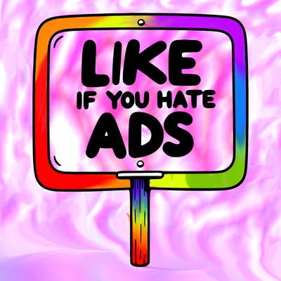 a sign that says like if you hate ads