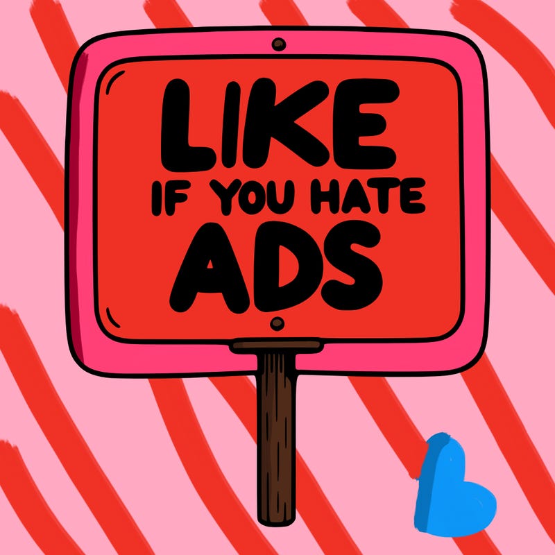 a sign that says like if you hate ads