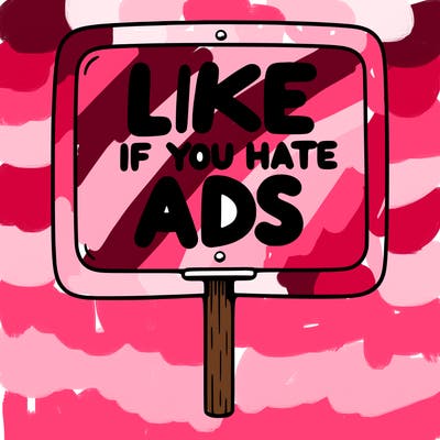 a sign that says like if you hate ads