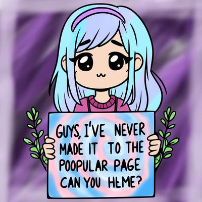 a girl holding up a sign that says, guys, i’ve never made it to the popular page, can you help me?