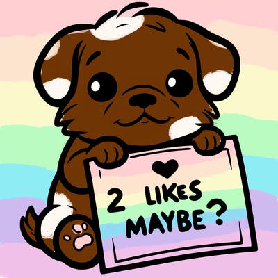 a puppy holding a sign that says 2 likes maybe?