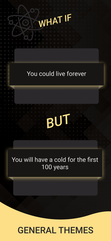 What if..? - A hypothetical scenario in the What if app asking if you would live forever but have a cold for the first 100 years.