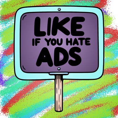 a sign that says like if you hate ads