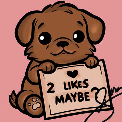 a puppy holding a sign that says 2 likes maybe?
