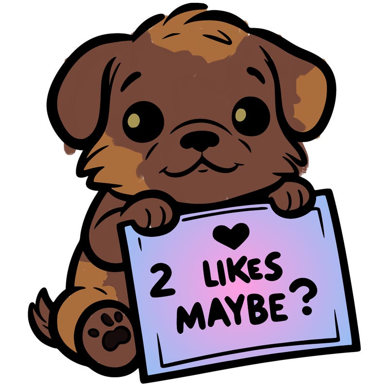 a puppy holding a sign that says 2 likes maybe?