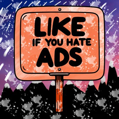 a sign that says like if you hate ads