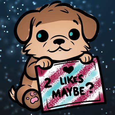 a puppy holding a sign that says 2 likes maybe?