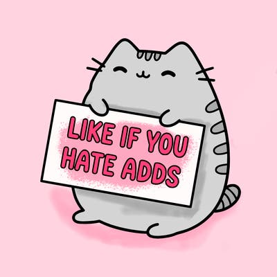 a kawii pusheen cat holding a sign that says like if you hate adds