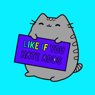 a kawii pusheen cat holding a sign that says like if you hate adds