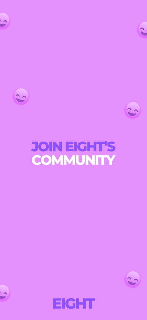 Eight: Smile, Video & Date - Eight dating app splash screen with smiling face emojis and text Join Eights Community