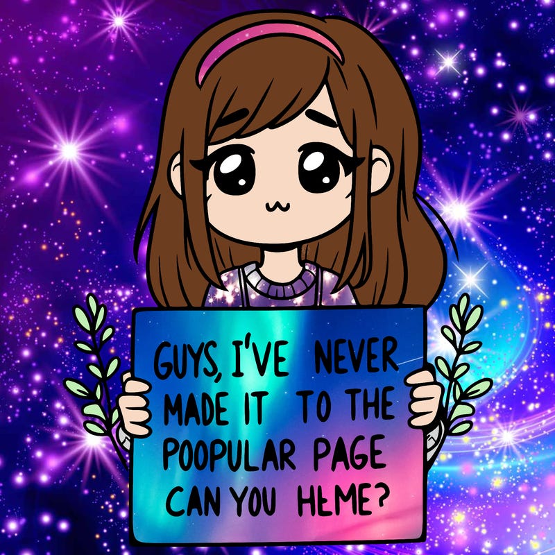 a girl holding up a sign that says, guys, i’ve never made it to the popular page, can you help me?