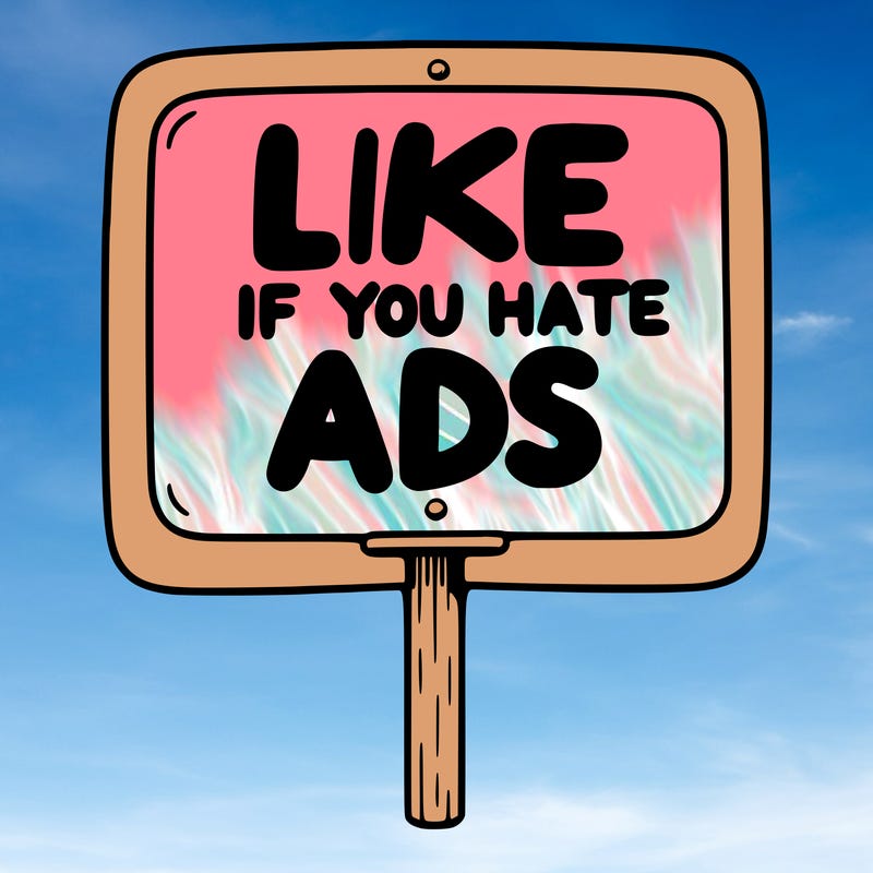 a sign that says like if you hate ads