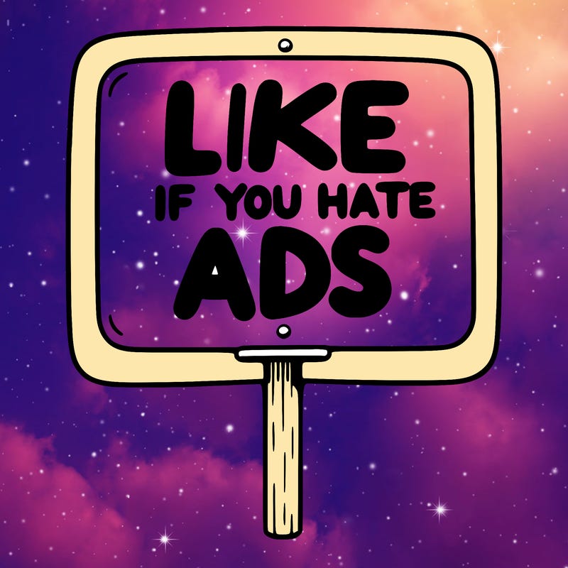 a sign that says like if you hate ads