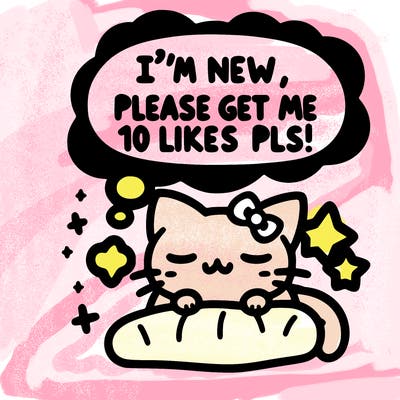 kitty taking a nap dream talking and saying "i'm new, please get me at least 10 likes pls!!"