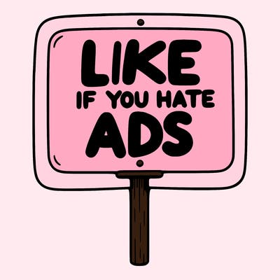 a sign that says like if you hate ads