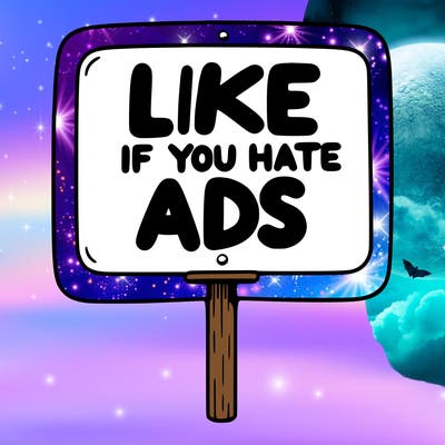 a sign that says like if you hate ads