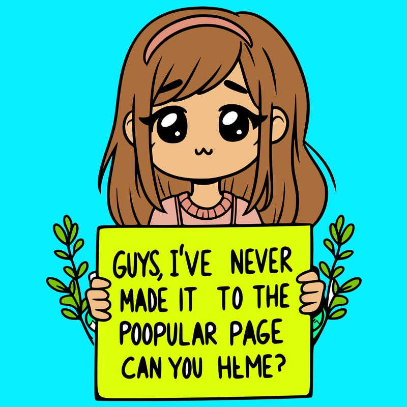 a girl holding up a sign that says, guys, i’ve never made it to the popular page, can you help me?