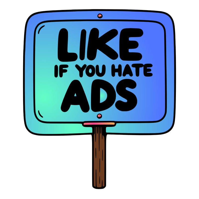a sign that says like if you hate ads