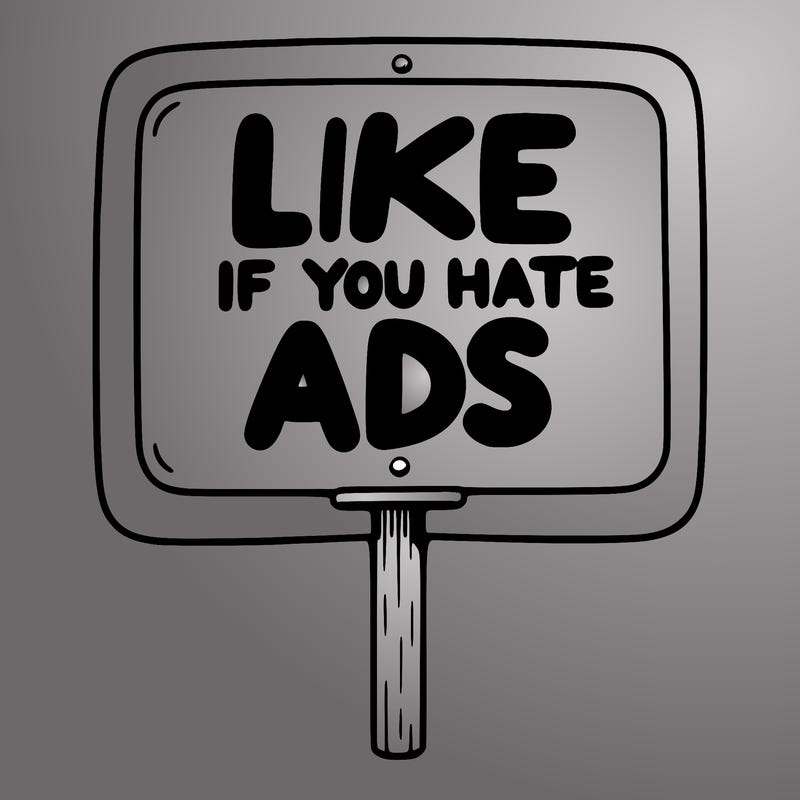 a sign that says like if you hate ads