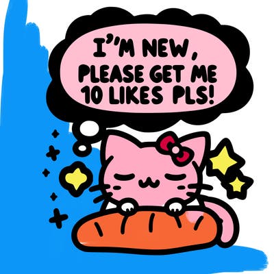 kitty taking a nap dream talking and saying "i'm new, please get me at least 10 likes pls!!"