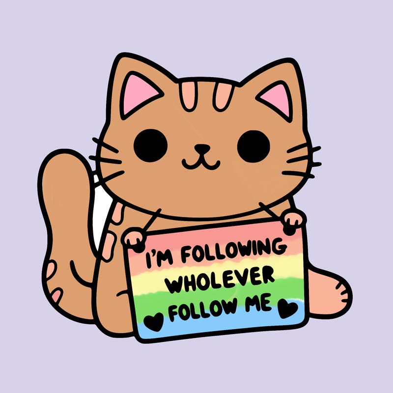 cat with a sign that says i’m following whoever follows me