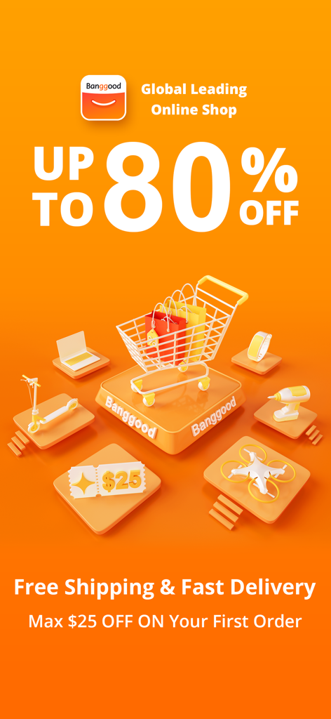 Banggood Global Online Shop - Banggood app screen showing up to 80 percent off on electronics tools and drones with a 25 dollar new user discount
