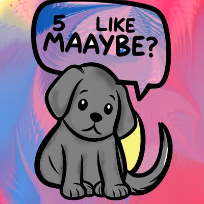 a puppy that says 5 like maybe