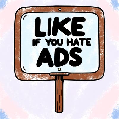 a sign that says like if you hate ads