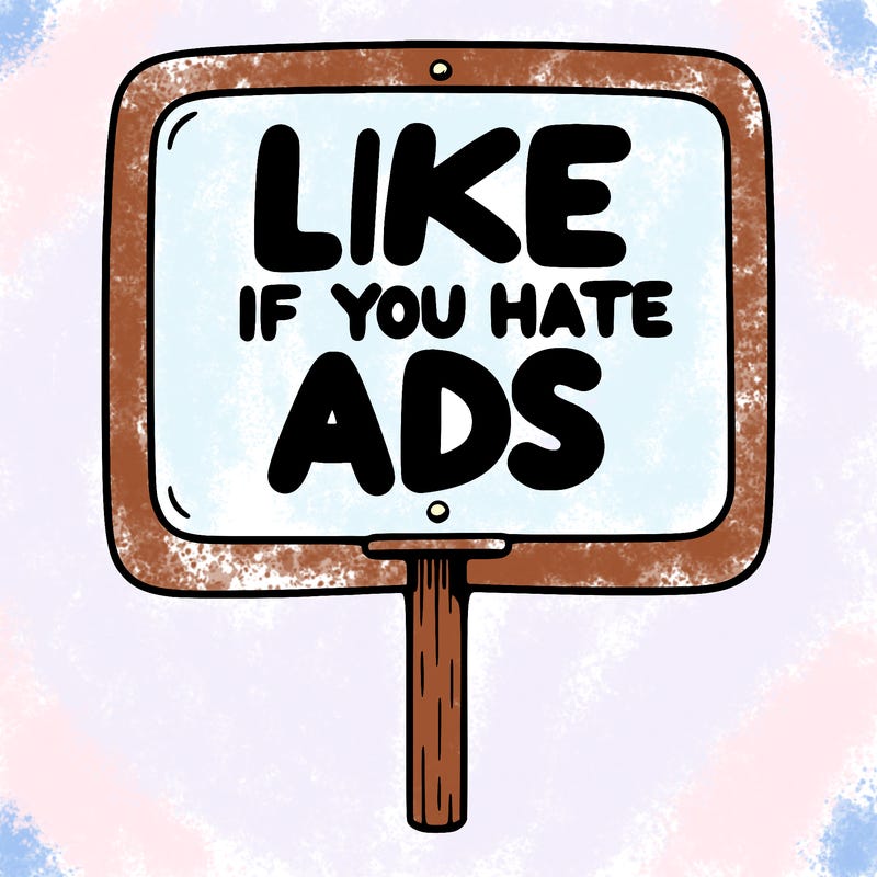 a sign that says like if you hate ads