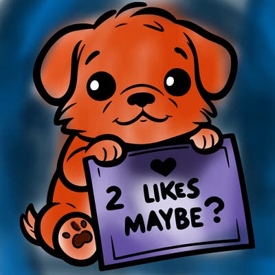a puppy holding a sign that says 2 likes maybe?