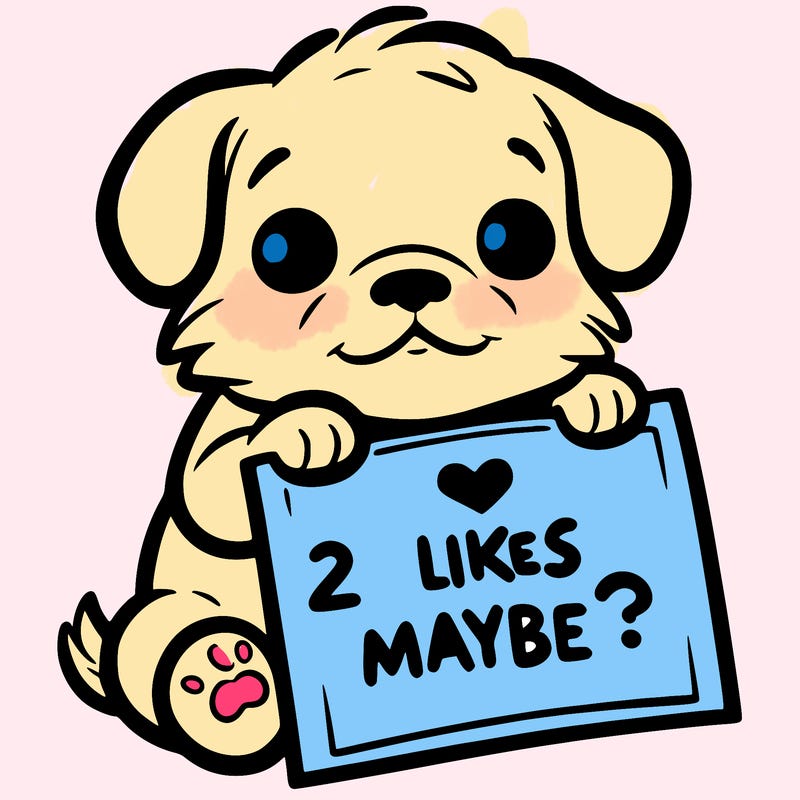 a puppy holding a sign that says 2 likes maybe?