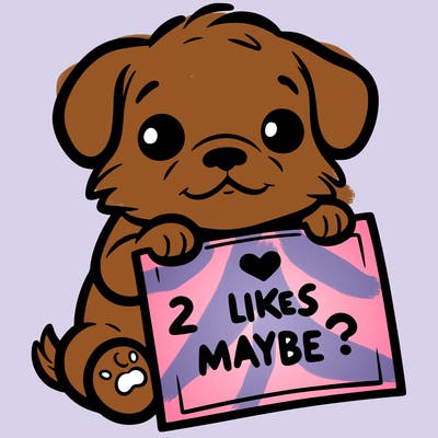 a puppy holding a sign that says 2 likes maybe?