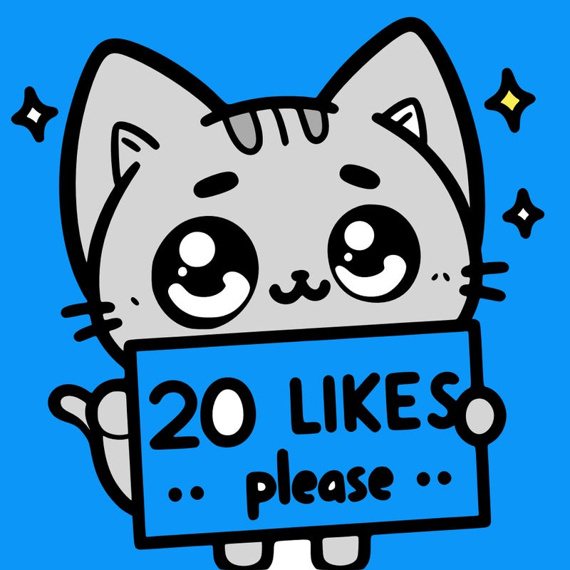 a cat that is holding a sign that says 20 likes please