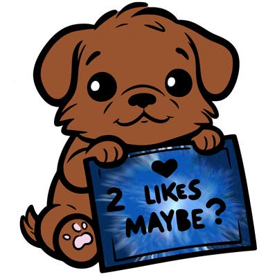 a puppy holding a sign that says 2 likes maybe?