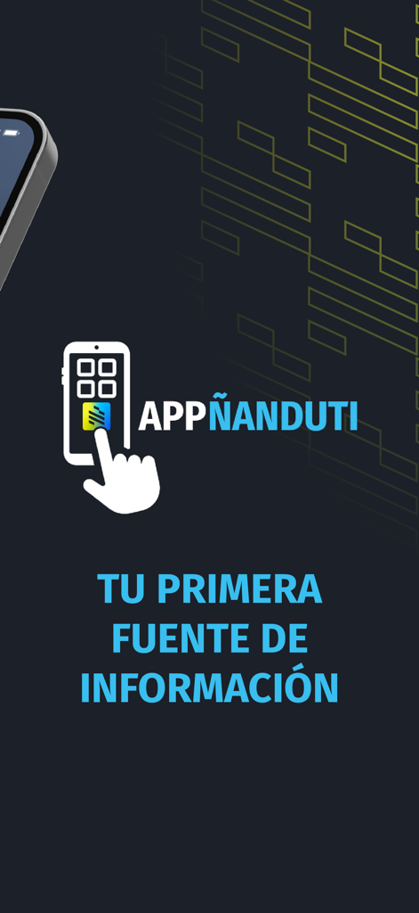 Ñanduti - Interfaz de la aplicación móvil Nanduti mostrando el lema Tu Primera Fuente de Información
