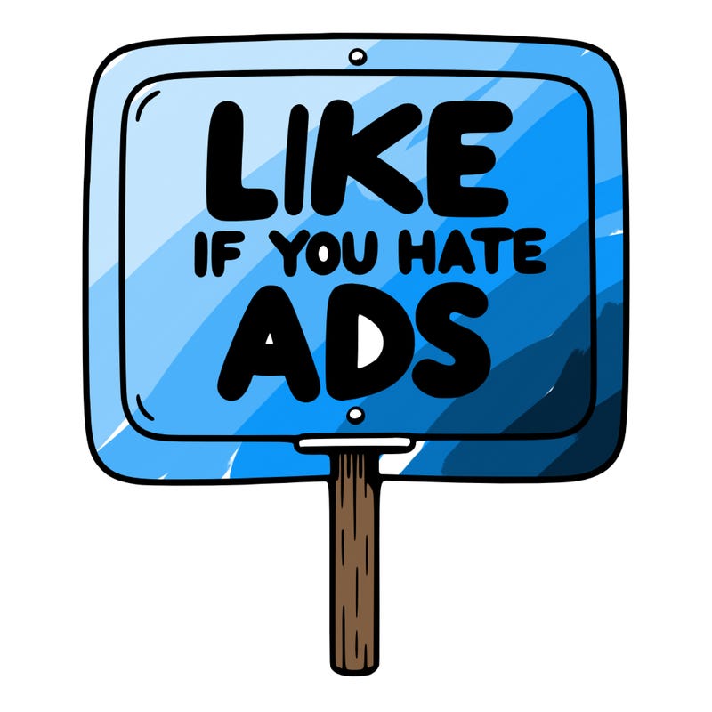 a sign that says like if you hate ads