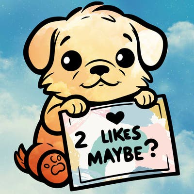 a puppy holding a sign that says 2 likes maybe?