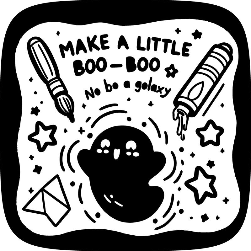 make a little boo-boo that’s galaxy