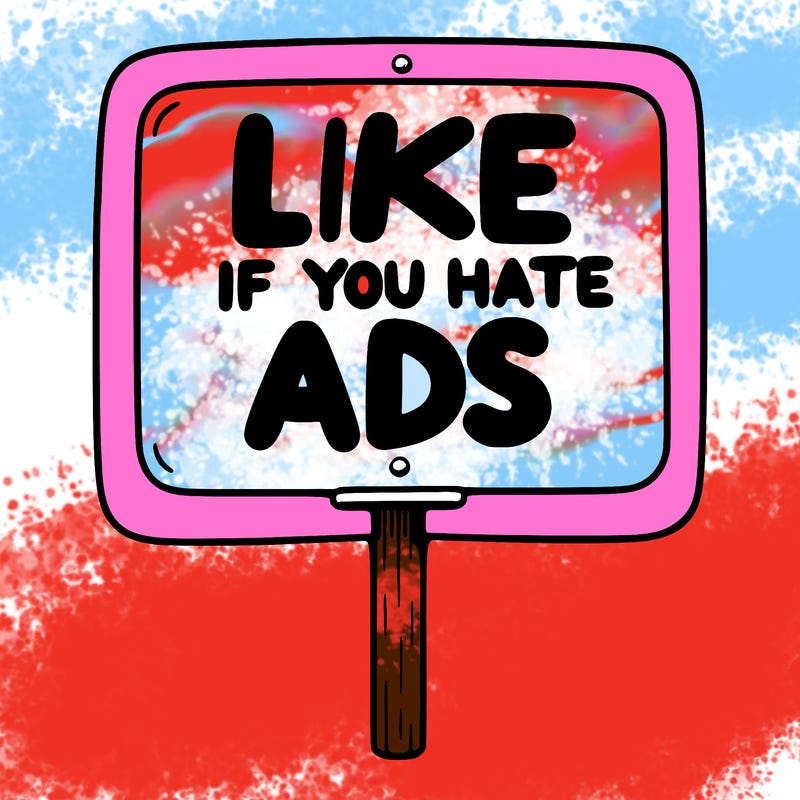a sign that says like if you hate ads