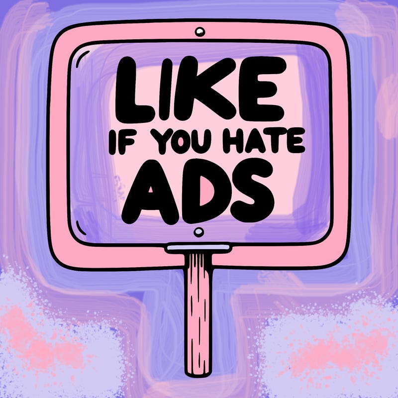 a sign that says like if you hate ads