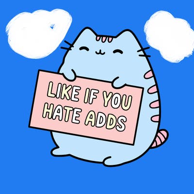a kawii pusheen cat holding a sign that says like if you hate adds