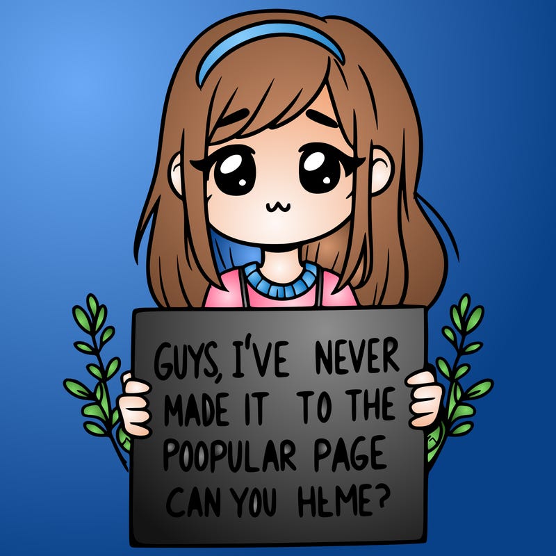 a girl holding up a sign that says, guys, i’ve never made it to the popular page, can you help me?