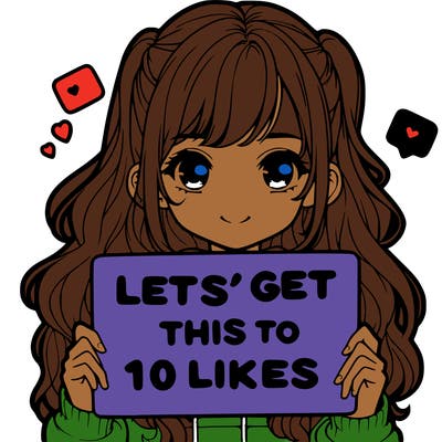girl holding up sign that says let’s get this to 10 likes realistic