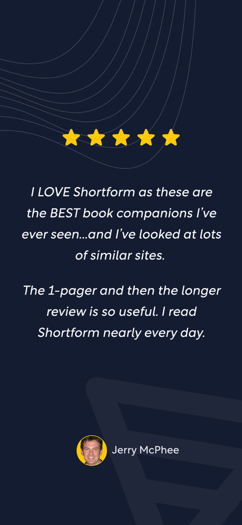 Shortform Daily Book Summaries - Five star user review for Shortform Daily Book Summaries by Jerry McPhee