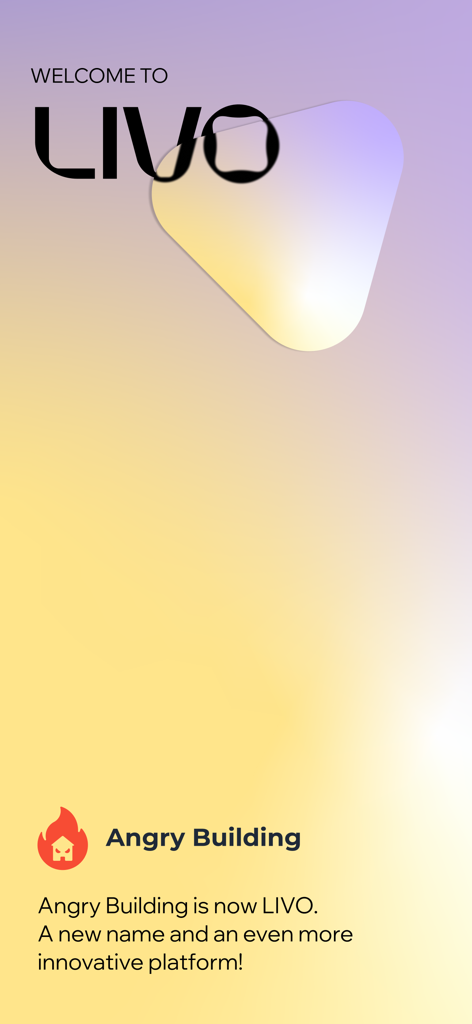 LIVO by Angry Building - Welcome screen of the LIVO app announcing its rebranding from Angry Building as an innovative property management platform.