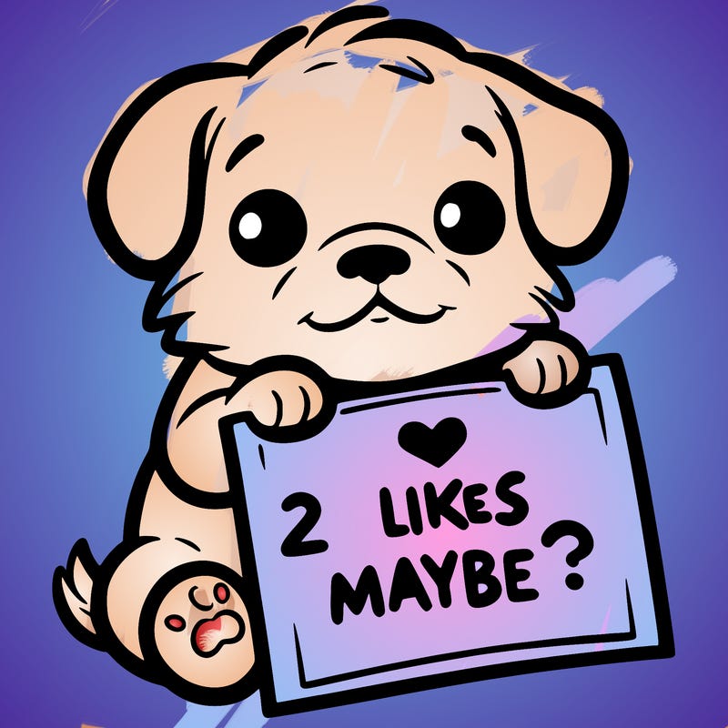 a puppy holding a sign that says 2 likes maybe?