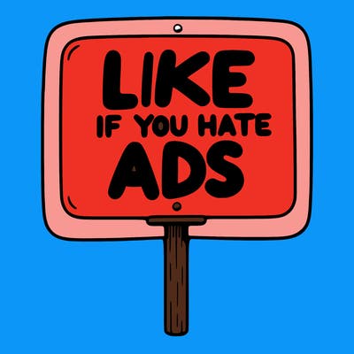 a sign that says like if you hate ads
